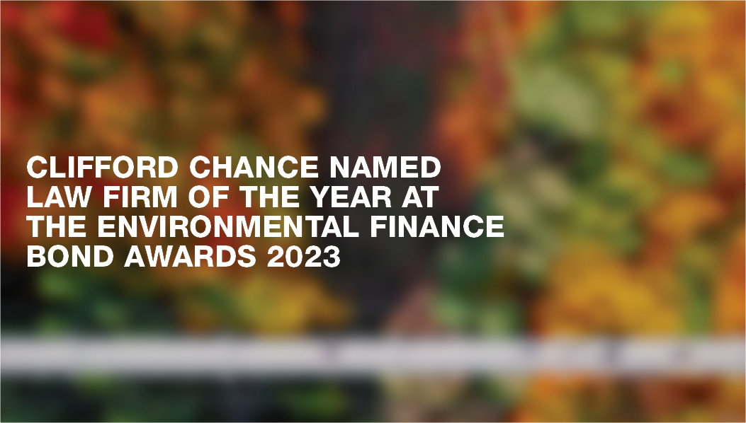 Read about Clifford Chance being named Law Firm of the Year at the Environmental Finance Bond Awards 2023